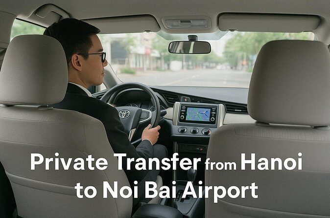 Private Transfer from Hanoi City Center to Noi Bai Airport - Final Thoughts