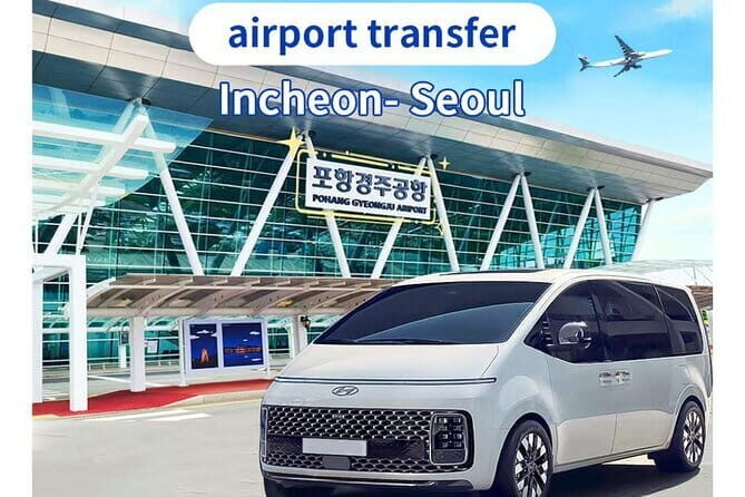 Private Transfer from Incheon Airport-ICN to Seoul - Good To Know