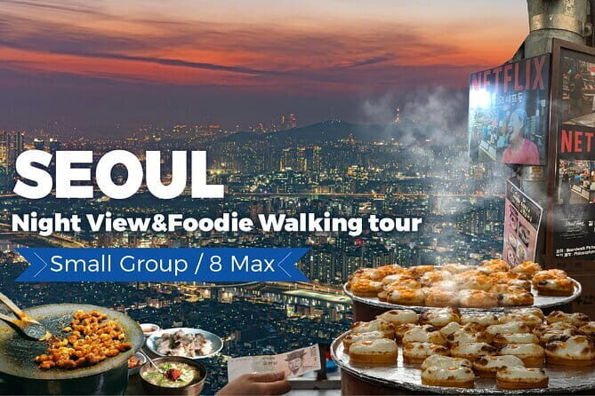 Seoul City Night View and Foodie Walking Tour - Good To Know