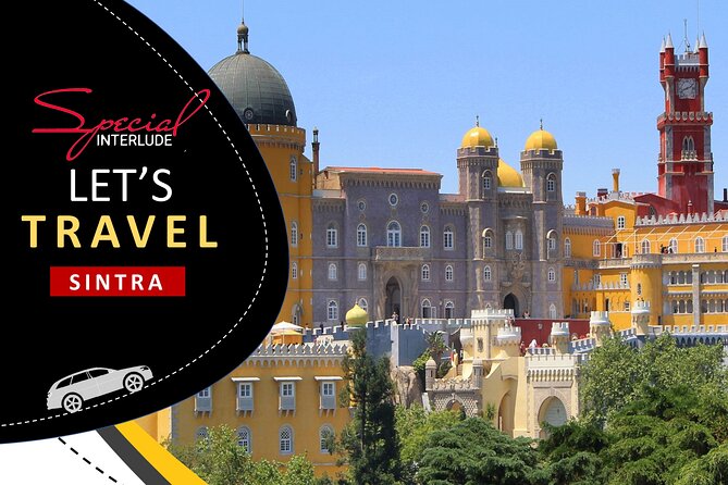Sintra Private Tour - Special Interlude - Tour Highlights