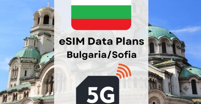 Sofia: Esim Internet Data Plan Bulgaria High-Speed 4g/5g - Important Reminders and Tips