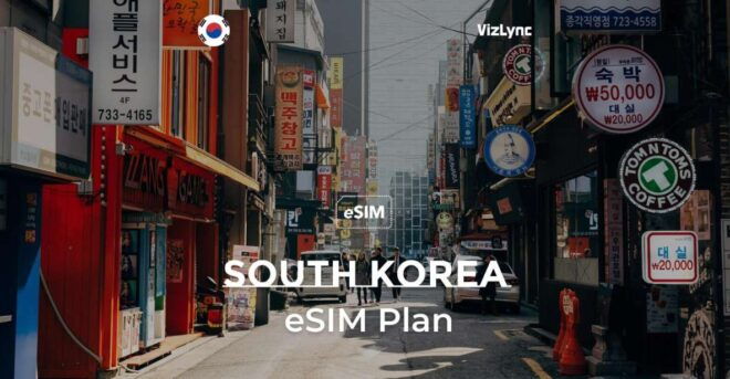 South Korea Travel Esim Plan With Super Fast Mobile Data - Highlights of the Seamless Connectivity in South Korea