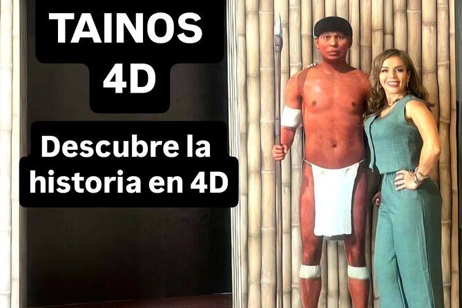 Taínos 4D Experience Discover the Legacy of the Caribbean - Good To Know