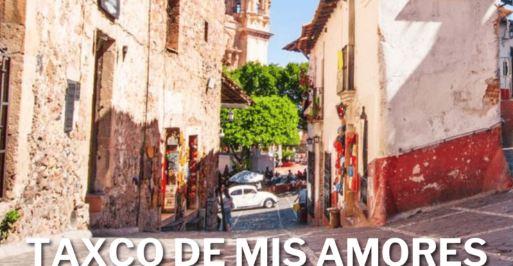 Taxco: An Experience of My Loves - Good To Know