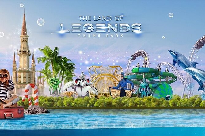 The Land of Legends Theme Tour From Antalya - Inclusions and Additional Information