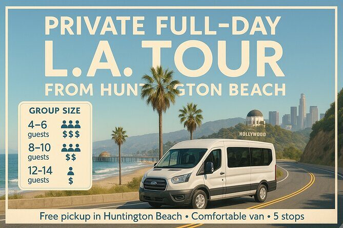 The Private Full Day Los Angeles Tour from Seal Beach - Good To Know