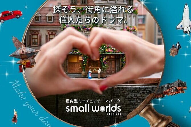 Tokyo Small Worlds Admission Ticket - A Closer Look at Tokyo Small Worlds