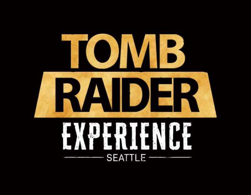 Tomb Raider Experience Seattle - Exploring the Tomb Raider Experience in Seattle