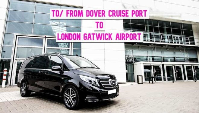 Transfer To/From London Gatwick Airport to Dover Cruise Port - Booking and Availability