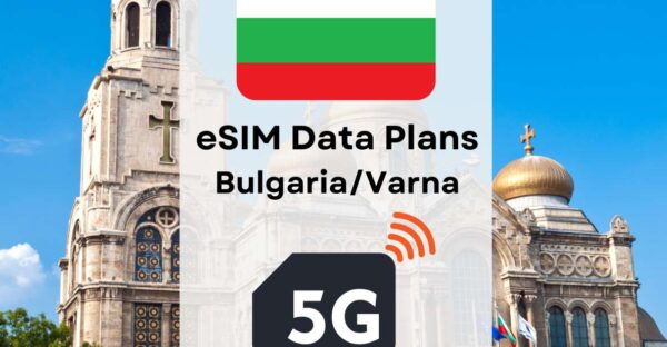 Varna : Esim Internet Data Plan Bulgaria High-Speed 4g/5g - Important Considerations