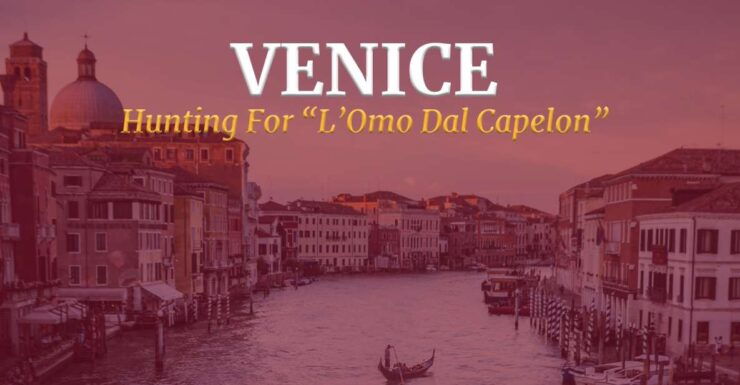Venice: City Escape "Hunting for L'omo Dal Capelon" - Booking Details