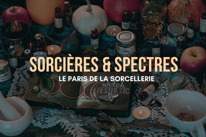 Witches and Specters, Visit the Paris of Witchcraft - Overview of the Paris Witchcraft Tour