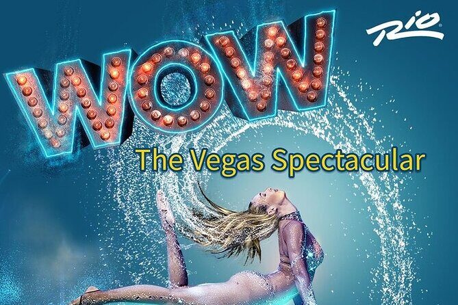 WOW - The Vegas Spectacular at the Rio Hotel and Casino - Good To Know